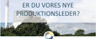 JOBANNONCE: Produktionsleder med teknisk baggrund